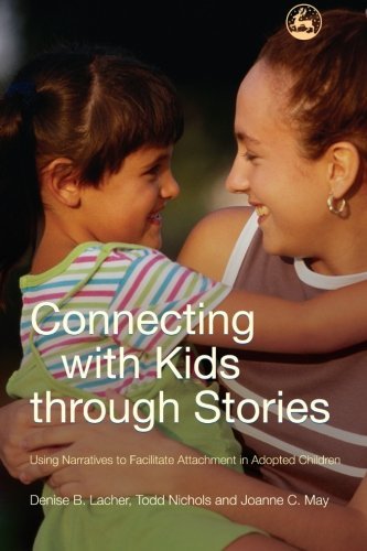 Connecting With Kids Through Stories: Using Narratives to Facilitate Attachment in Adopted Children