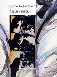 Produkt-Bild: Ulrike Rosenbach - figur/natur
