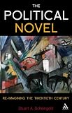 The Political Novel: Re-Imagining the 20th Century: Re-Imagining the Twentieth Century