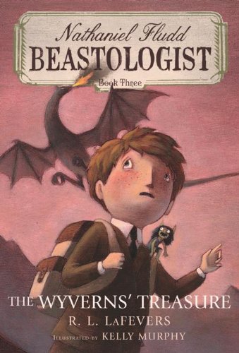 The Wyverns' Treasure (Nathaniel Fludd, Beastologist, Book 3)
