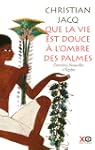 Que la vie est douce a l'ombre..