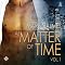 Matter of Time: Vol. 1