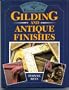 Gilding and Antique Finishes (Practical Home Restoration)