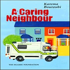 A Caring Neighbour (Muslim Children's Library)