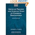 Abuse of Process and Judicial Stays of Criminal Proceedings (Oxford Monographs on Criminal Law and Justice)