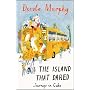 The Island That Dared: Journeys in Cuba