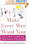 Make Every Man Want You: or Make Your...