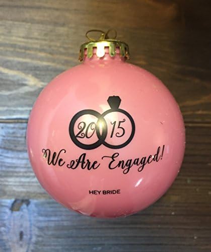 We Are Engaged 2015 - Christmas Ornament Memento Engagement Souvenir - Hey Bride - Pink
