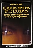 Curso De Hipnosis En 13 Lecciones: Aprenda, de modo rapido y eficaz, a ser un experto hipnotizador (Spanish Edition)