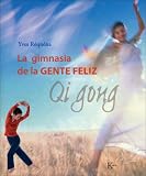 La gimnasia de la gente feliz: Qi Gong
