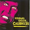  Ritornano quelli di... Calibro 35