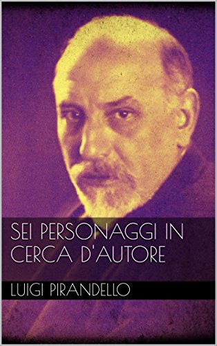 Sei personaggi in cerca d'autore (Italian Edition)