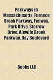 Parkways in Massachusetts: Furnace Brook Parkway, Fenway, Park Drive, Storrow Drive, Alewife Brook Parkway, Day Boulevard-