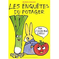 Les enqu�tes du potager : Une enqu�te de l'inspecteur Lapou
