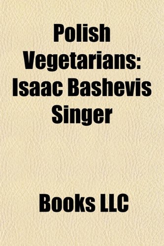 Polish Vegetarians: Isaac Bashevis Singer