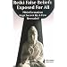 Reiki False Beliefs Exposed For All Misinformation Kept Secret By a Few Revealed