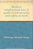Modern employment law : a guide to job security and safety at work