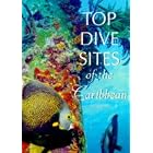 Top Dive Sites of the Caribbean (Dive Sites of the World) by Lawson Wood