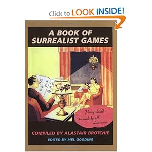 A Book of Surrealist Games Alastair Brotchie and Mel Gooding