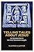 Telling Tales about Jesus: An Introduction to the New Testament Gospels