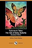 Tuck-me-in Tales: The Tale of Betsy Butterfly (Illustrated Edition) (Dodo Press)