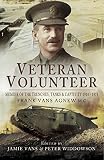 Veteran volunteer : memoir of the trenches, tanks and capitivity 1914-1919
