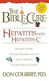 Bible Cure for Hepatitis C: Ancient Truths, Natural Remedies and the Latest Findings for Your Health Today (New Bible Cure (Siloam))