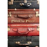 Piece By Pieceby Teresa Toten
