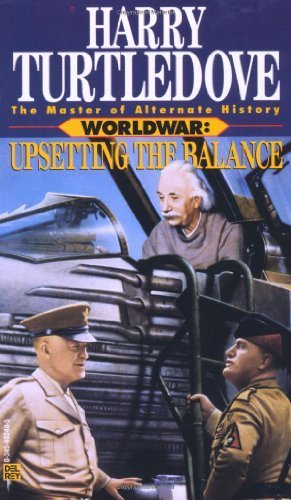 Upsetting the Balance (Worldwar Series, Volume 3) by Harry Turtledove (1996-10-30)