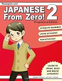 Japanese from Zero! 2: Proven Techniques to Learn Japanese for Students and Professionals