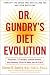 Dr. Gundry's Diet Evolution: Turn Off the Genes That Are Killing You and Your Waistline