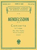 Felix Mendelssohn: Concerto for Violin, Opus 64 (Schirmer`s Library of Musical Classics)