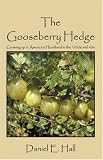 The Gooseberry Hedge: Growing up in America s Heartland in the 1930s and 40s