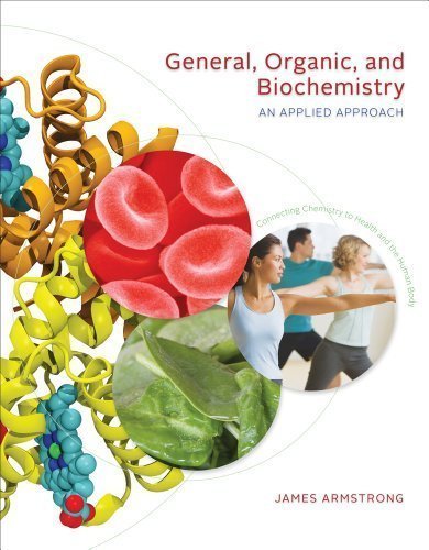 General, Organic, and Biochemistry: An Applied Approach by Armstrong, James Published by Cengage Learning 1st (first) edition (2011) Hardcover