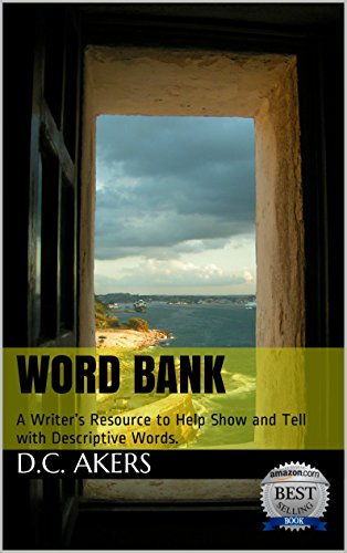 Word Bank: A Writer's Resource to Help Show and Tell with Descriptive Words.