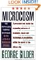 Microcosm: The Quantum Revolution In Economics And Technology
