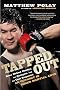 Tapped Out: Rear Naked Chokes, the Octagon, and the Last Emperor: An Odyssey in Mixed Martial Arts
