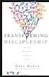 Transforming Discipleship: Making Disciples a Few at a Time