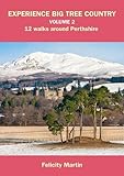 Experience big tree country : 12 walks around Perthshire. Vol. 2