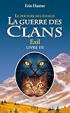 Acheter le livre La guerre des clans : le pouvoir des étoiles, Tome 3 : Exil
