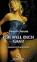 Ich will dich ganz. Erotische Geschichten