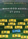 When God Winks at You: How God Speaks Directly to You Through the Power of Coincidence