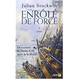 Les aventures de Thomas Kydd, marin de Sa Majest�, Tome 1 : Enr�l� de forcepar Julian Stockwin
