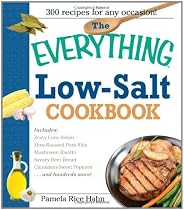 The Everything Low Salt Cookbook Book: 300 Flavorful Recipes to Help Reduce Your Sodium Intake (Everything (Cooking))