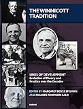 The Winnicott tradition : lines of development : evolution of theory and practice over the decades