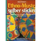 Ethno-Muster selber sticken - Motive aus Amerika, Afrika und Asien fuer Kissen und Polster - Zaehlvorlagen in Farbevon "Mary Norden"
