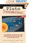 Pluto Confidential: An Insider Account of the Ongoing Battles over the Status of Pluto