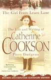 The Girl from Leam Lane: The Life and Writing of Catherine Cookson