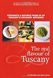 The real flavour of Tuscany : portraits & recipes from 25 of Tuscany's culinary artisans