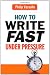 How to Write Fast Under Pressure
